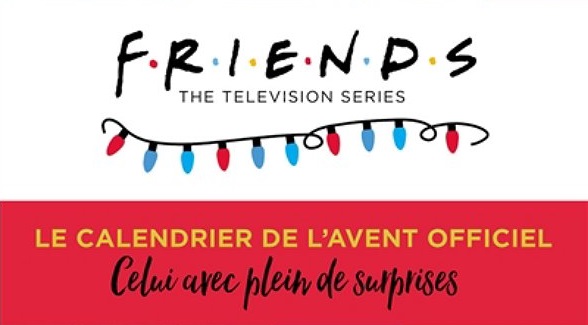Calendrier de l'Avent Friends – Celui avec plein de surprises – Back to the  GEEK !