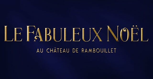 Idée Sortie – Le fabuleux Noël à Rambouillet – Notre avis